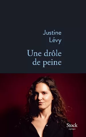 Justine Lévy – Une drôle de peine